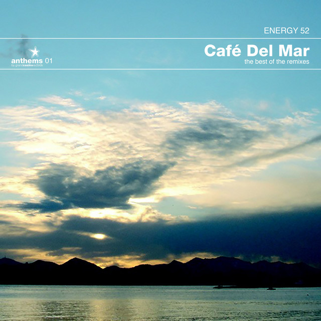 Energy 52 - Cafe Del Mar [remixes]