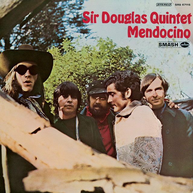 Sir Douglas Quintet - Mendocino