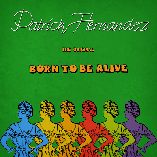 Patrick Hernandez - Born To Be Alive