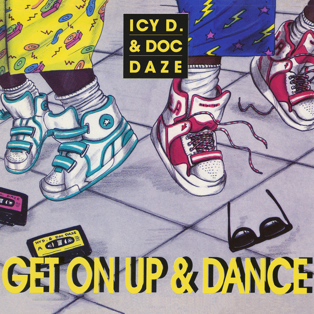 Icy D. & Doc Daze - Get On Up & Dance