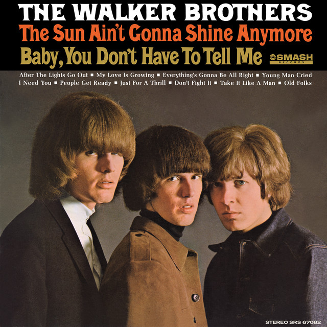 The Walker Brothers - (baby) You Don`t Have To Tell Me