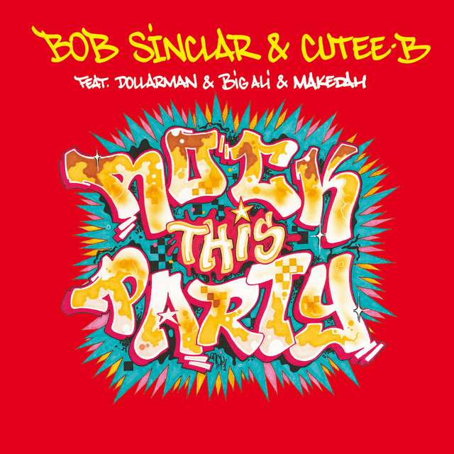 Bob Sinclar & Cutee-B feat. Dollarman & Big Ali & Makedah - Rock This Party (everybody Dance Now)