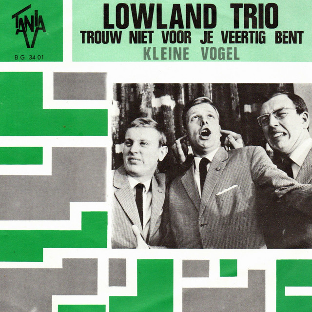 Lowland Trio - Trouw Niet Voor Je Veertig Bent