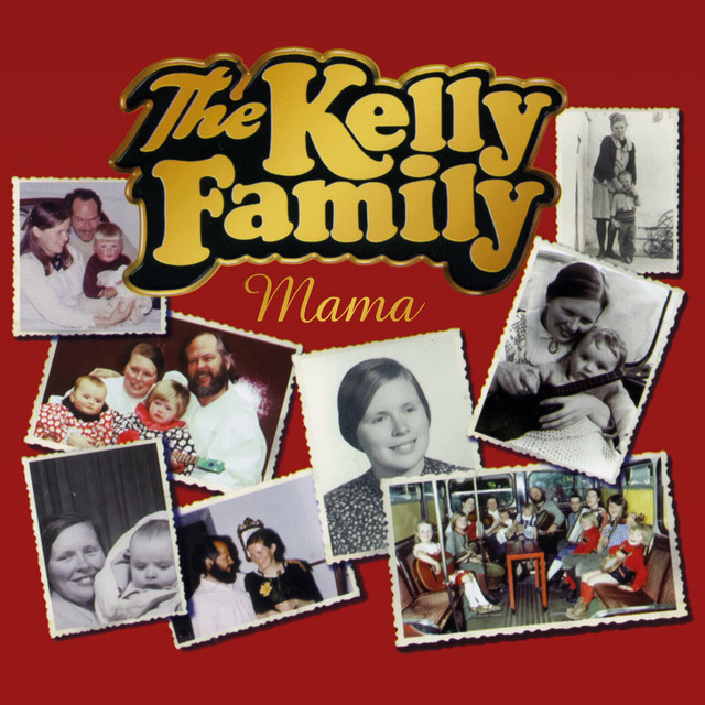 The Kelly Family - Mama
