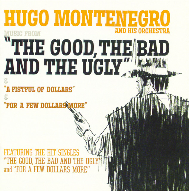 Hugo Montenegro & His Orchestra and Chorus - The Good` The Bad And The Ugly