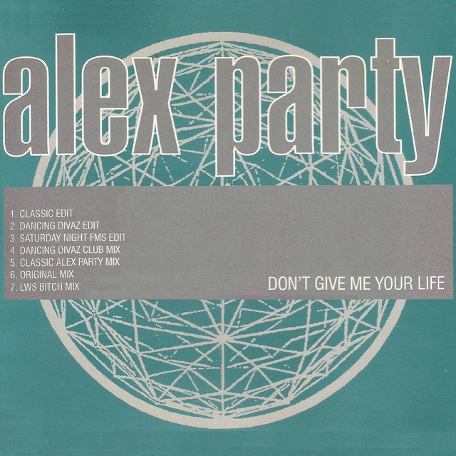 Alex Party - Don`t Give Me Your Life