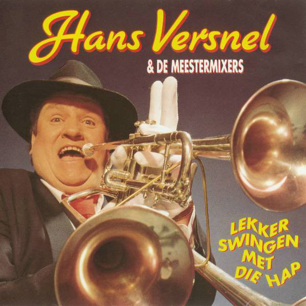 Hans Versnel & De Meestermixers - Lekker Swingen Met Die Hap