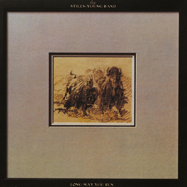 Stills-Young Band - Long May You Run