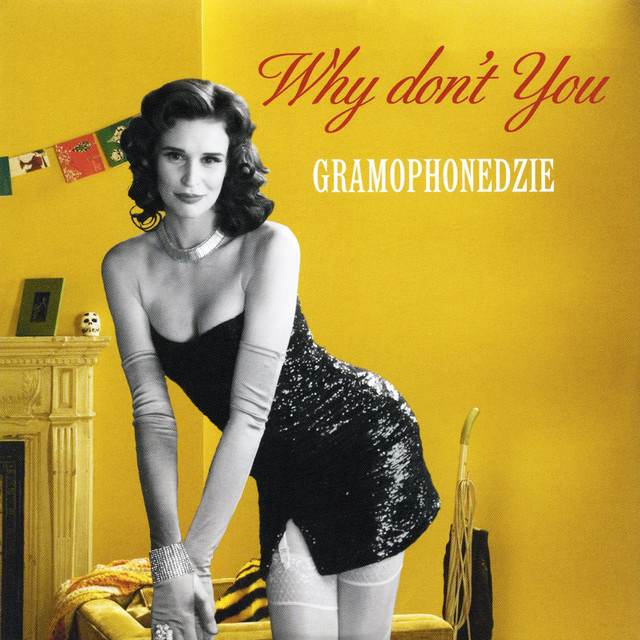 Gramophonedzie - Why Don`t You