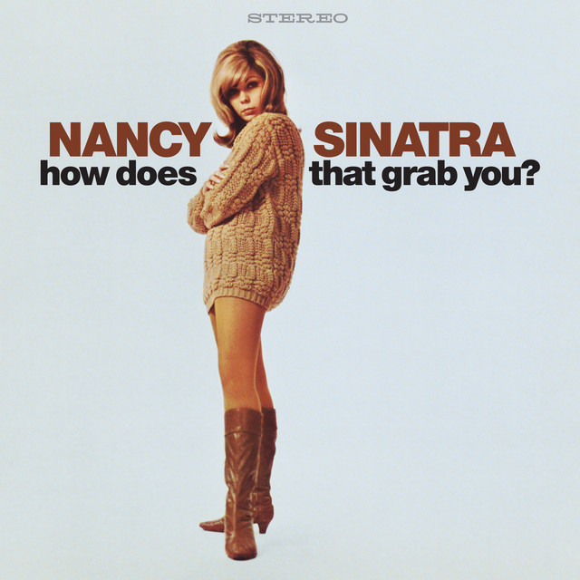 Nancy Sinatra - How Does That Grab You` Darlin`?