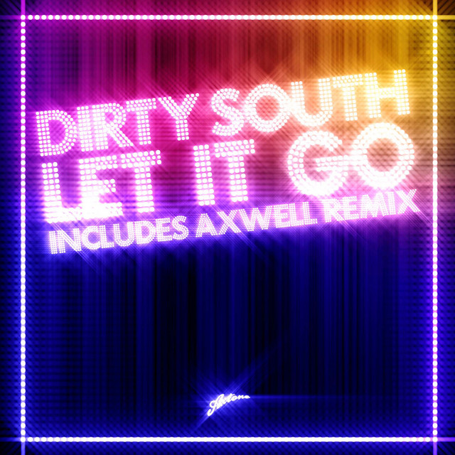 Dirty South - Let It Go