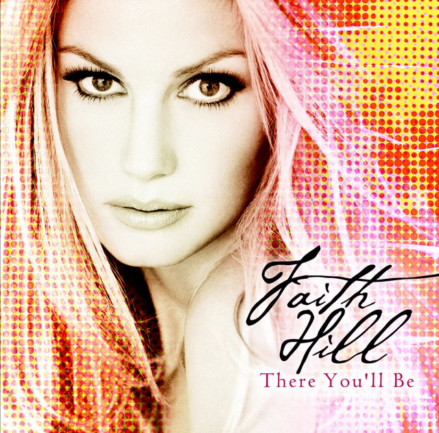 Faith Hill - There You`ll Be
