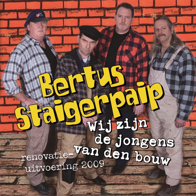 Bertus Staigerpaip - Wij Zijn De Jongens Van Den Bouw
