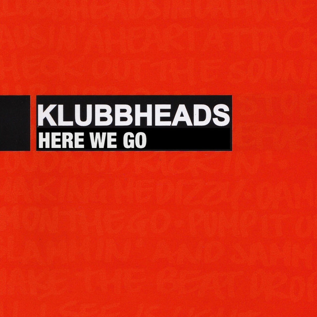 Klubbheads - Here We Go