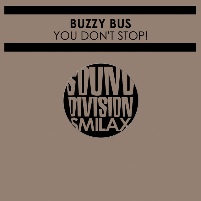 Buzzy Bus - You Don`t Stop!