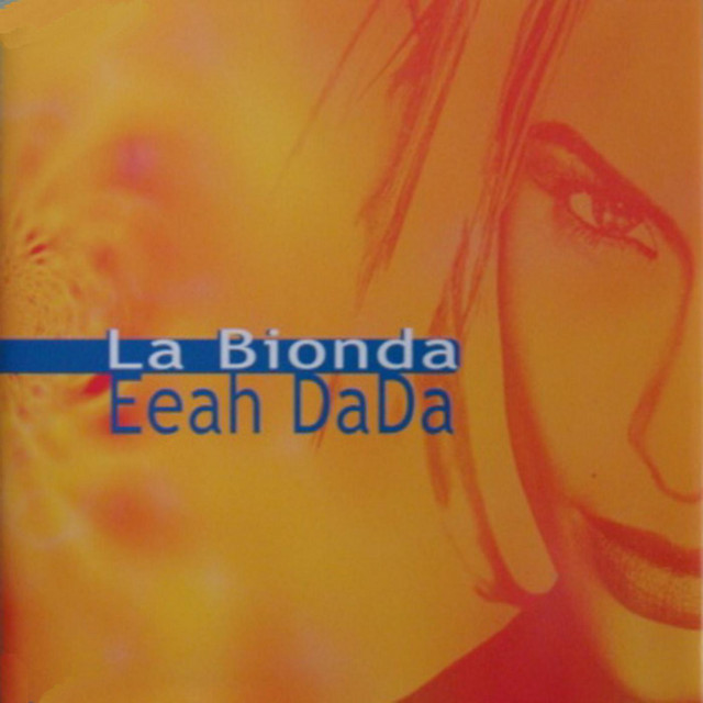 La Bionda - Eeah Dada!