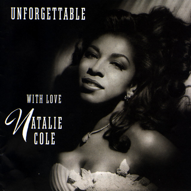 Natalie Cole with Nat `King` Cole - Unforgettable