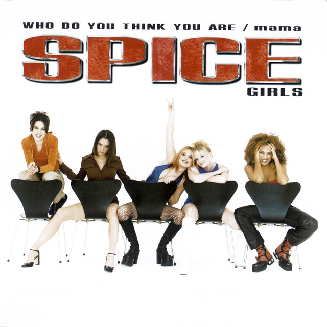 Spice Girls - Mama / Who Do You Think You Are