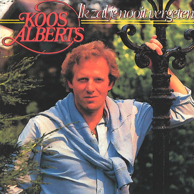 Koos Alberts - Ik Zal Je Nooit Vergeten