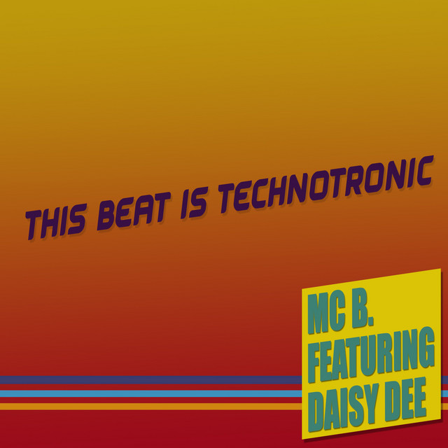 MC B. feat. Daisy Dee - This Beat Is Technotronic