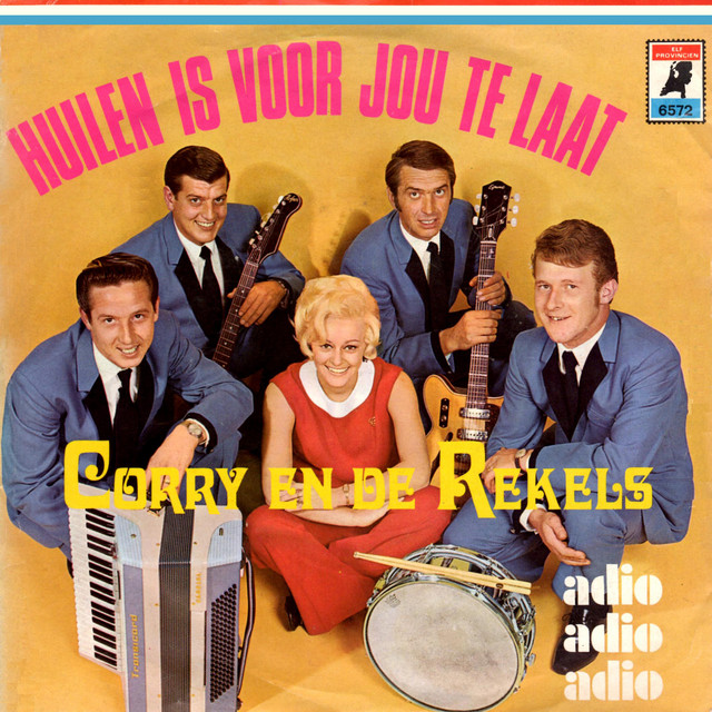 Corry en De Rekels - Huilen Is Voor Jou Te Laat