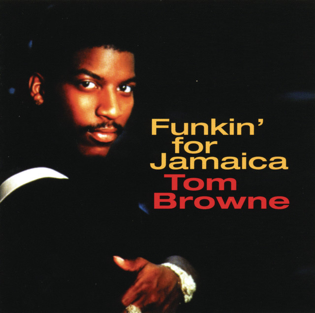 Tom Browne - Funkin` For Jamaica (n.y.)