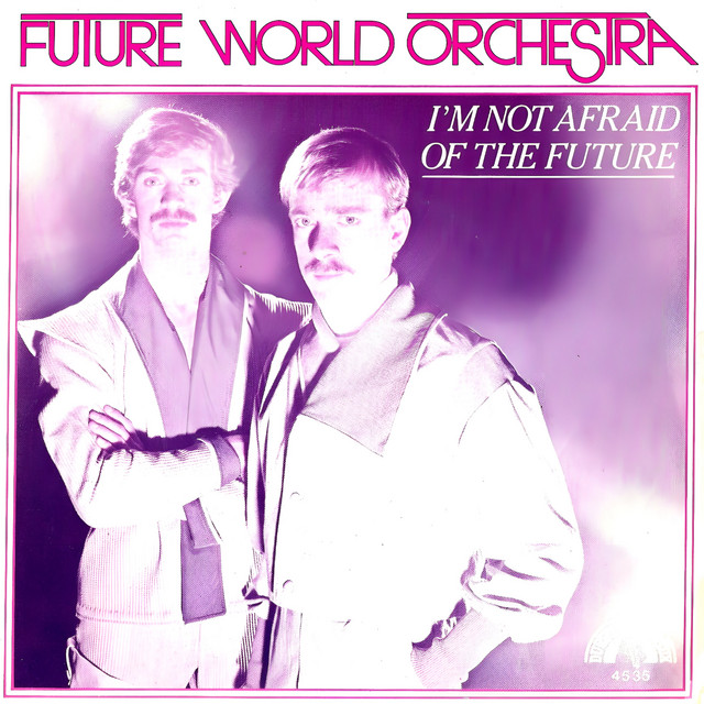 Future World Orchestra - I`m Not Afraid Of The Future