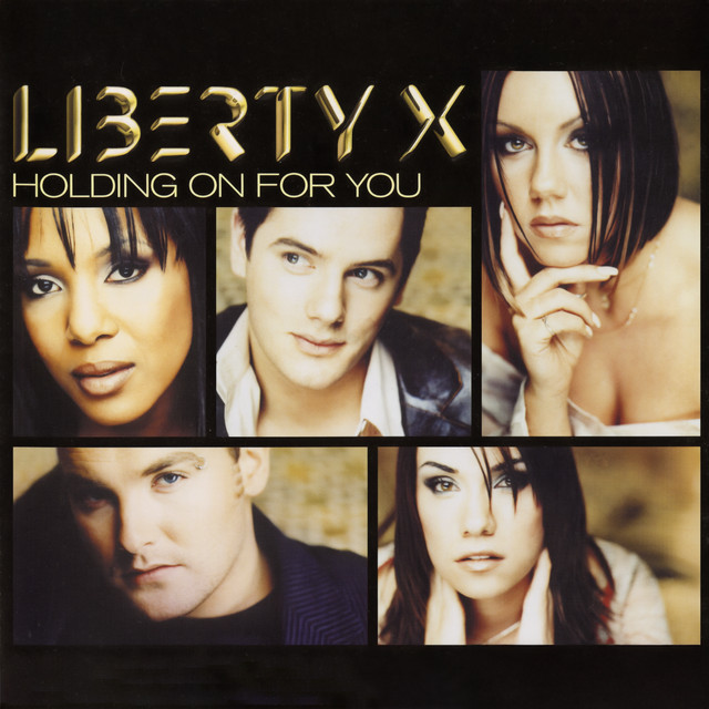Liberty X - Holding On For You